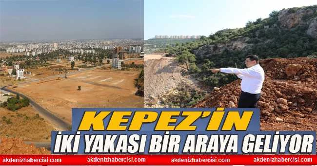 Kepez’in iki yakası bir araya geliyor