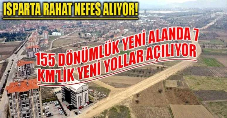 155 DÖNÜMLÜK YENİ ALANDA 7 KM’LİK YENİ YOLLAR AÇILIYOR