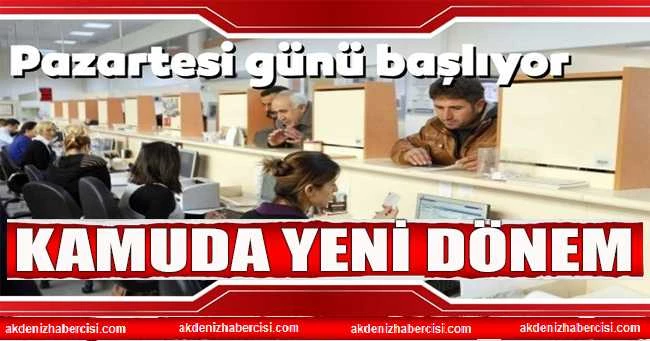 Pazartesi günü başlıyor! Kamuda yeni dönem