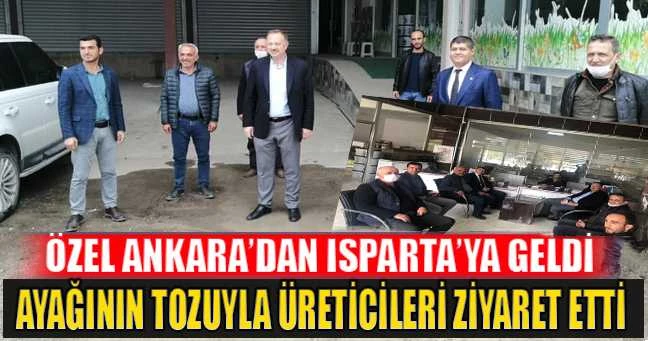 ÖZEL, ISPARTA ÜRETCİLERİNİ ZİYARET ETTİ