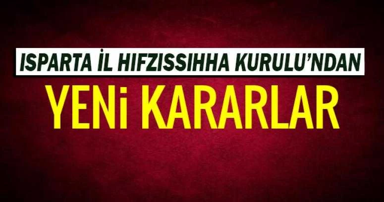 ISPARTA İL HIFZISSIHHA KURULU’NDAN YENİ KARARLAR!