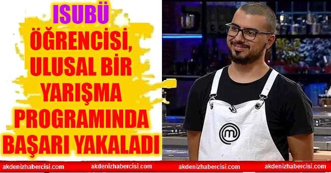 ISUBÜ ÖĞRENCİSİ, ULUSAL BİR YARIŞMA PROGRAMINDA BAŞARI YAKALADI