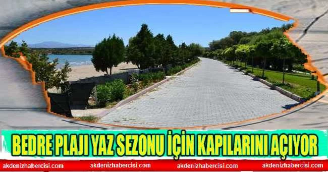 EĞİRDİR BEDRE PLAJI YAZ SEZONU İÇİN KAPILARINI AÇIYOR