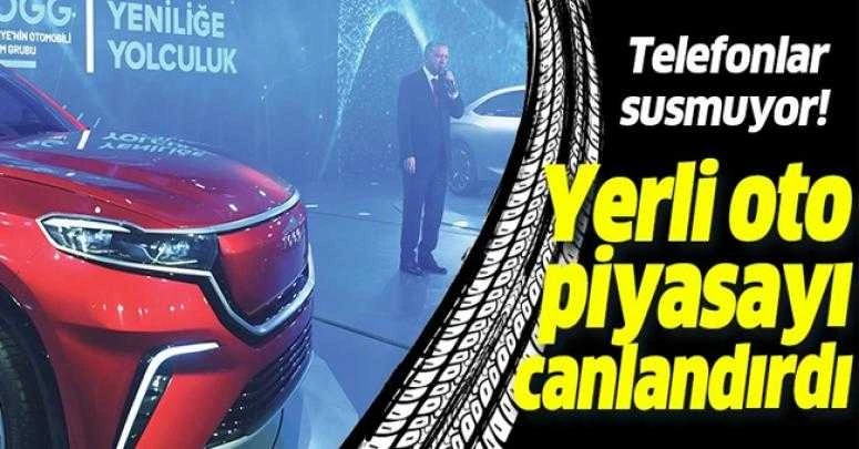 Yerli otomobil piyasayı canlandırdı! Telefonlar susmuyor!