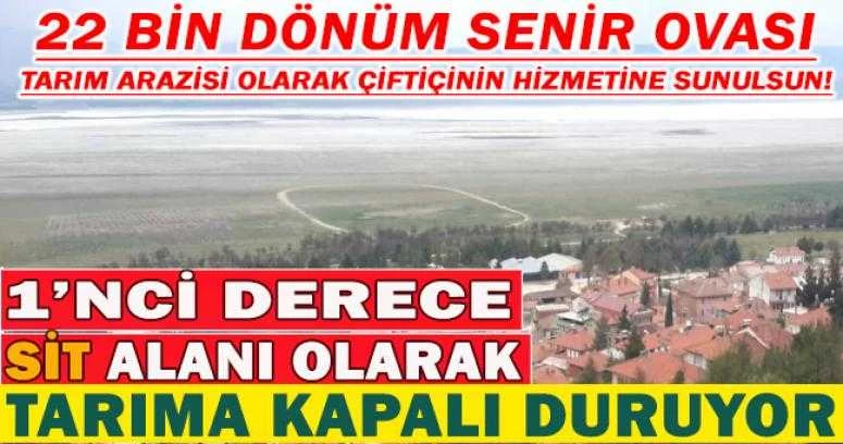 22 BİN DÖNÜM ARAZİ TARIMA AÇILSIN!