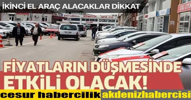 İkinci el araç alacaklar dikkat! Fiyatların düşmesinde etkili olacak!