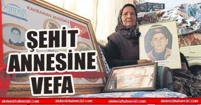 Şehit annesine vefa