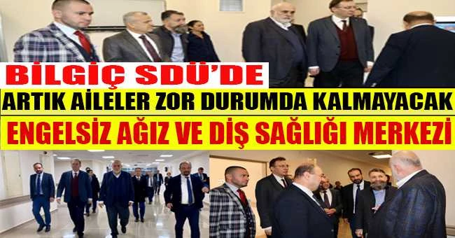 ENGELSİZ AĞIZ VE DİŞ SAĞLIĞI MERKEZİNİ GEZDİ