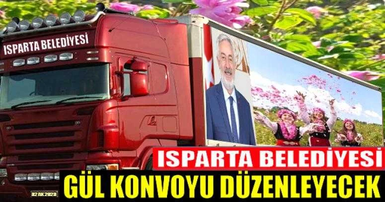 Isparta Belediyesi Gül Konvoyu düzenleyecek