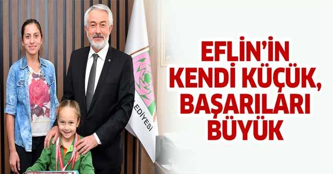 EFLİN’İN KENDİ KÜÇÜK, BAŞARILARI BÜYÜK