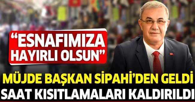 ÇALIŞMA SAAT KISITLAMALARI KALDIRILDI