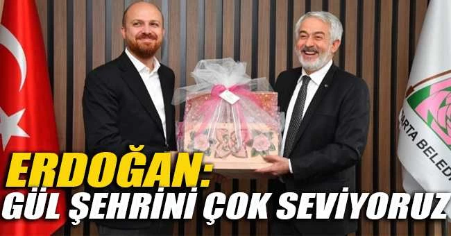 ERDOĞAN: GÜL ŞEHRİNİ ÇOK SEVİYORUZ
