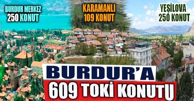 BURDUR MERKEZ YEŞİLOVA VE KARAMANLI İLÇELERİNE TOKİ