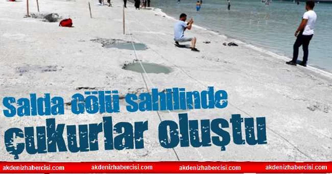Salda Gölü sahilinde çukurlar oluştu