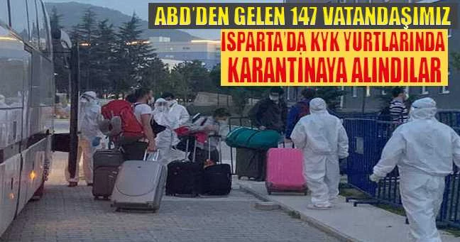 ABD’DEN GELEN 147 TÜRK VATANDAŞI ISPARTA’DA KARANTİNAYA ALINDI