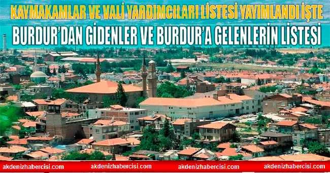 KAYMAKAMLAR VE VALİ YARDIMCILARI LİSTESİ YAYIMLANDI İŞTE BURDUR’DAN GİDENLER VE BURDUR’A GELENLERİN LİSTESİ