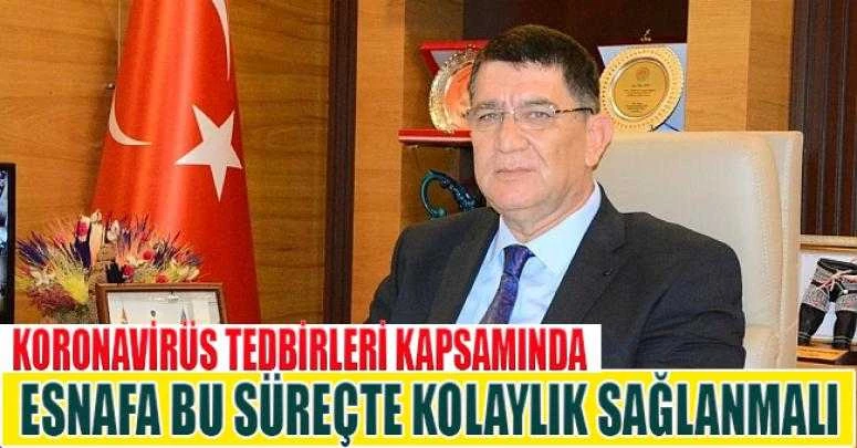 Esnafa Bu Süreçte Kolaylık Sağlanmalı
