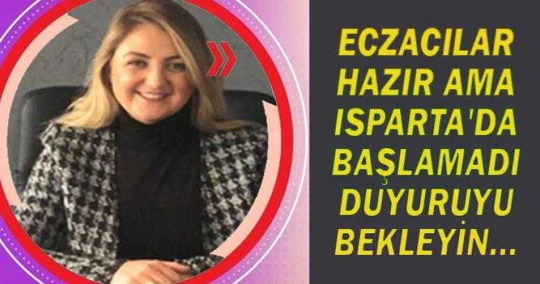 ECZACILAR HAZIR AMA ISPARTA