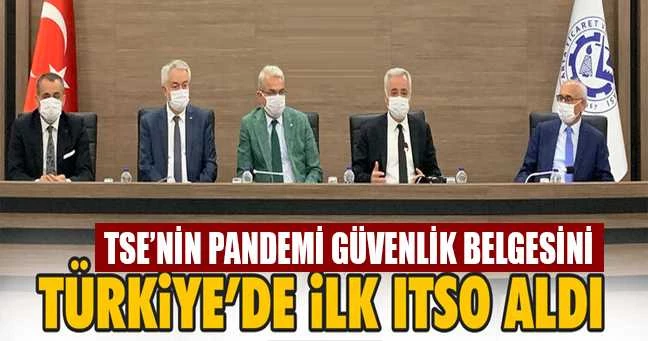 TSE’NİN PANDEMİ GÜVENLİK BELGESİNİ TÜRKİYE’DE İLK ITSO ALDI