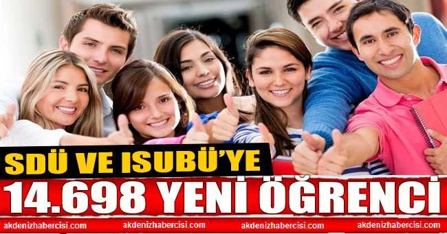 SDÜ ve ISUBÜ’ye 14.698 yeni öğrenci