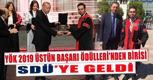YÖK 2019 ÜSTÜN BAŞARI ÖDÜLLERİ’NDEN BİRİSİ SDÜ’YE GELDİ