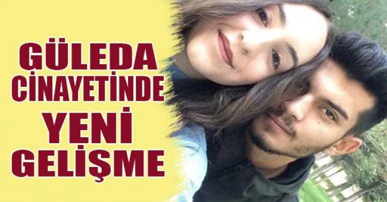 Güleda cinayetinde yeni gelişme