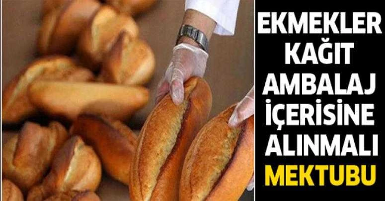 EKMEKLER KAĞIT AMBALAJ İÇERİSİNE ALINMALI