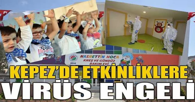 Kepez’de etkinliklere virüs engeli
