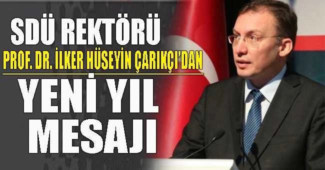 SDÜ Rektörü Çarıkçı’nın Yeni Yıl Mesajı