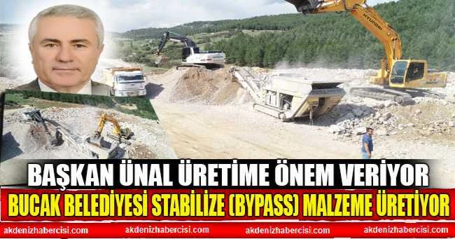 BUCAK BELEDİYESİ STABİLİZE (BYPASS) MALZEME ÜRETİYOR