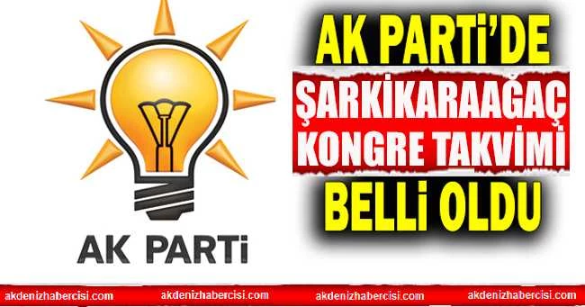 AK PARTİ ŞARKİKARAAĞAÇ KONGRE TAKVİMİ BELLİ OLDU