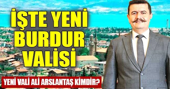 Erzincan Valisi Ali Arslantaş Burdur Valisi oldu