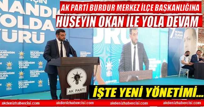 AK Parti Burdur Merkez ilçe Hüseyin Okan ile yola devam dedi