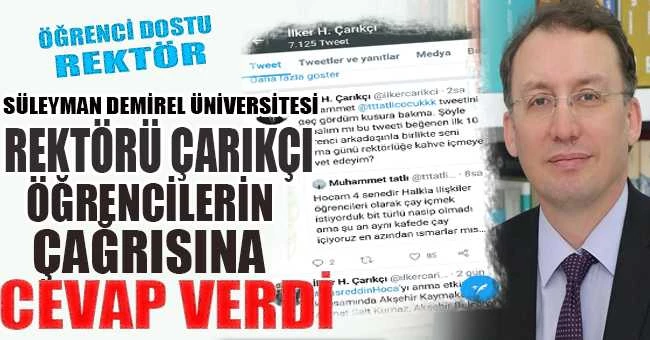 REKTÖR ÇARIKÇI ÖĞRENCİLERİN ÇAĞRISINA CEVAP VERDİ