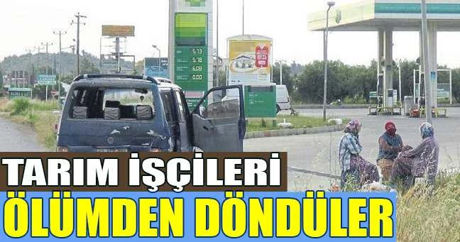 Tarım işçileri ölümden döndüler