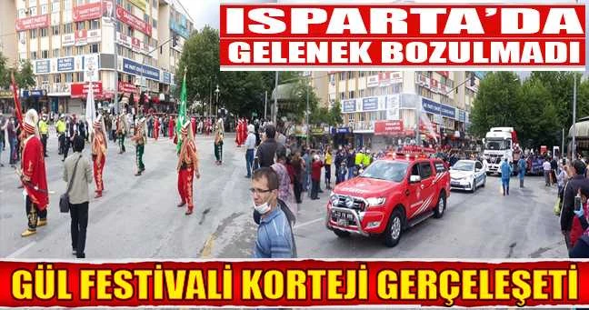 ISPARTA GÜL FESTİVALİ KORTEJLE KUTLANDI
