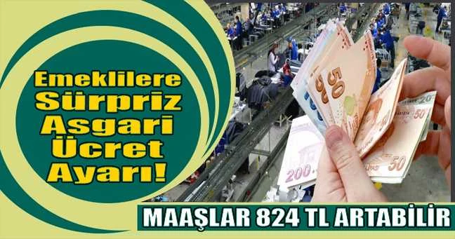 Emeklilere Sürpriz Asgari Ücret Ayarı! Maaşlar 824 TL Artabilir