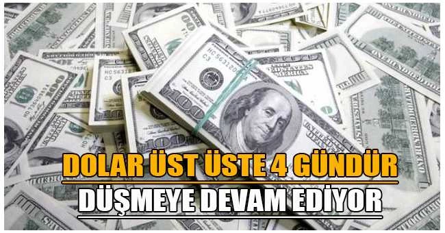 Dolar üst üste 4 gündür düşmeye devam ediyor