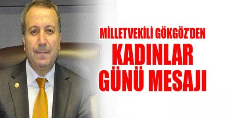MİLLETVEKİLİ GÖKGÖZ’DEN KADINLAR GÜNÜ MESAJI