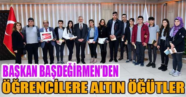 Başkan Başdeğirmen’den öğrencilere altın öğütler