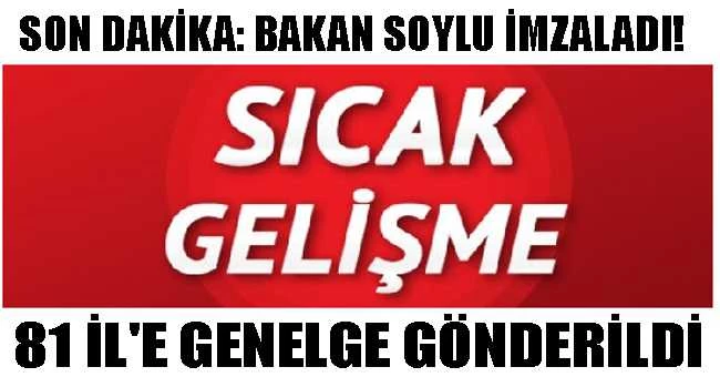 Son dakika: Bakan Soylu imzaladı! 81 İl