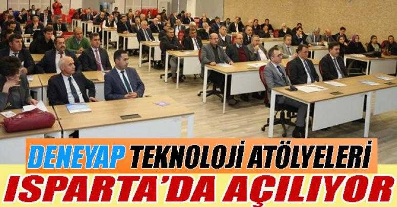 DENEYAP TEKNOLOJİ ATÖLYELERİ ISPARTA’DA AÇILIYOR