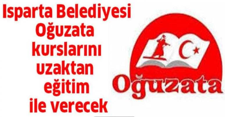 Isparta Belediyesi Oğuzata kurslarını uzaktan eğitim ile verecek