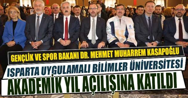 Bakan Kasapoğlu, Isparta Uygulamalı Bilimler Üniversitesi Akademik Yıl Açılışına katıldı