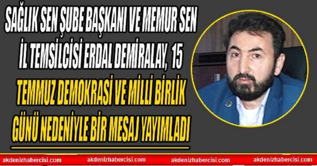DEMİRALAY’DAN 15 TEMMUZ MESAJI