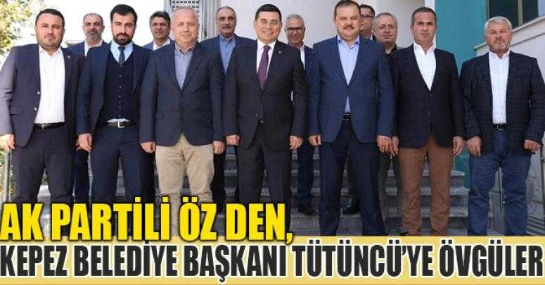 AK Partili Öz den, Tütüncü’ye övgüler