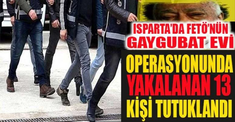 OPERASYONDA YAKALANAN 13 FETÖ ZANLISI TUTUKLANDI