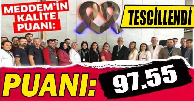 MEDDEM HASTANESİNİN KALİTE PUANI: 97.55