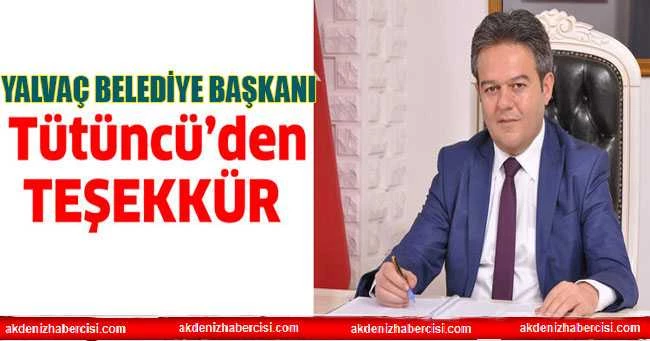 YALVAÇ BELEDİYE BAŞKANI TÜTÜNCÜ