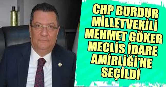 CHP BURDUR MİLLETVEKİLİ GÖKER’E GÖREV